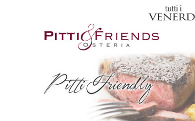 Tutti i VENERDì l’Osteria Agricola Toscana Pitti&Friends è  PITTI FRIENDLY