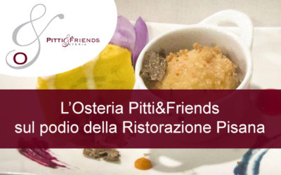 L’Osteria Pitti&Friends sul Podio della Ristorazione Pisana