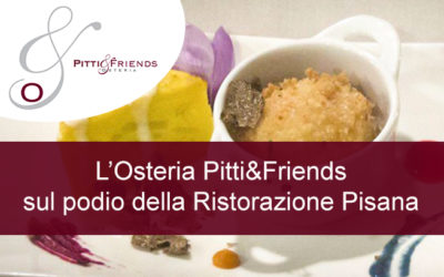 L’Osteria Pitti&Friends sul Podio della Ristorazione Pisana