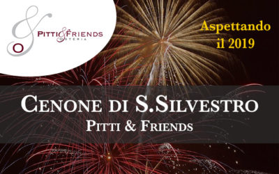 Lunedì 31 dicembre 2018 – Cenone di San Silvestro Pitti&Friends